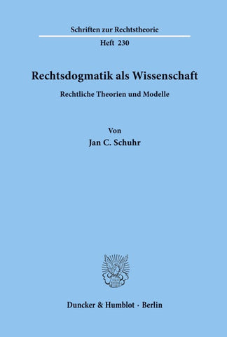 Rechtsdogmatik als Wissenschaft.
