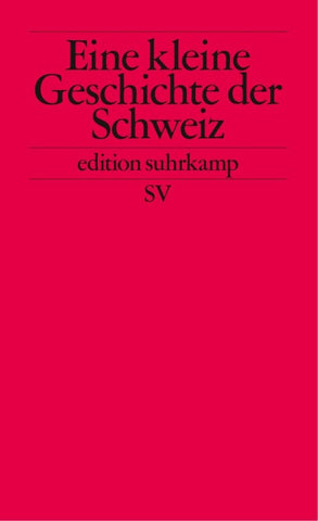 Kleine Geschichte der Schweiz