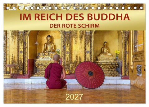 IM REICH DES BUDDHA - DER ROTE SCHIRM (Tischkalender 2027 DIN A5 quer), CALVENDO Monatskalender