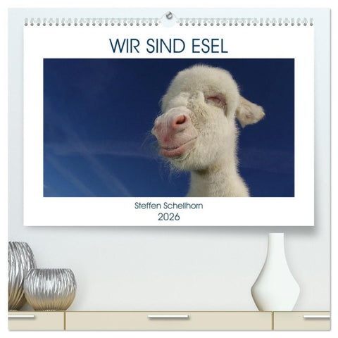 WIR SIND ESEL (hochwertiger Premium Wandkalender 2026 DIN A2 quer), Kunstdruck in Hochglanz