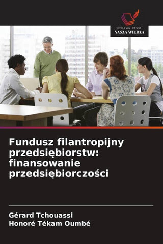 Fundusz filantropijny przedsi¿biorstw: finansowanie przedsi¿biorczo¿ci