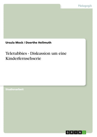 Teletubbies - Diskussion um eine Kinderfernsehserie