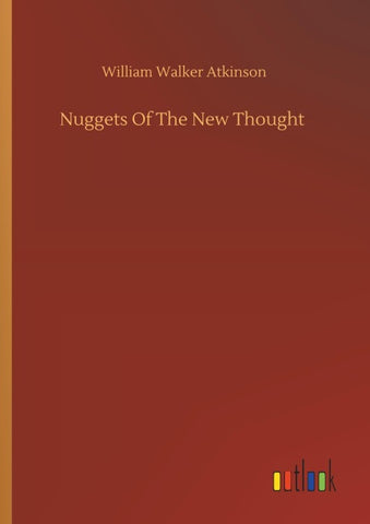 Nuggets Of The New Thought