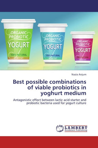 Best possible combinations of viable probiotics in yoghurt medium