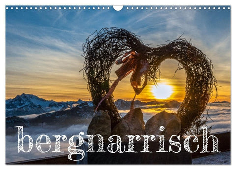 bergnarrisch (Wandkalender 2027 DIN A3 quer), CALVENDO Monatskalender