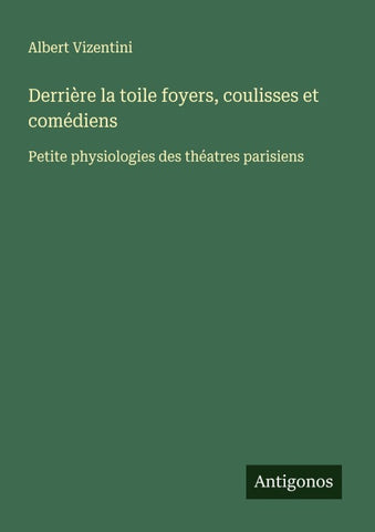 Derrière la toile foyers, coulisses et comédiens