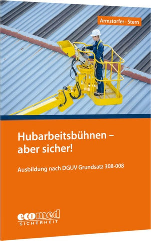 Hubarbeitsbühnen - aber sicher!