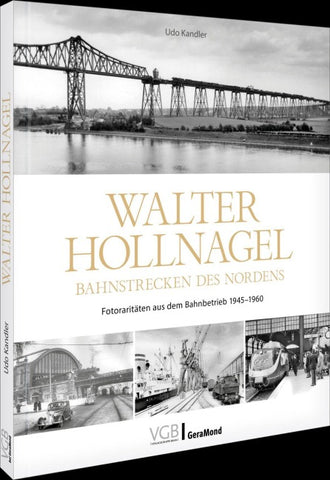 Walter Hollnagel - Bahnstrecken des Nordens