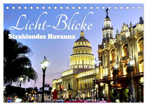 Licht-Blicke - Strahlendes Havanna (Tischkalender 2027 DIN A5 quer), CALVENDO Monatskalender