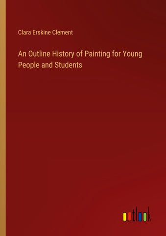 An Outline History of Painting for Young People and Students