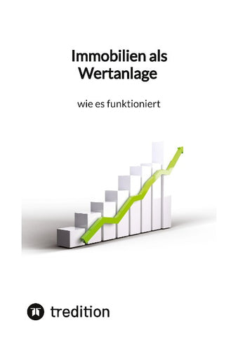 Immobilien als Wertanlage - wie es funktioniert
