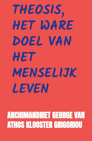 Theosis, het Ware Doel van het Menselijk Leven