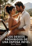Los deseos prohibidos de una esposa infiel