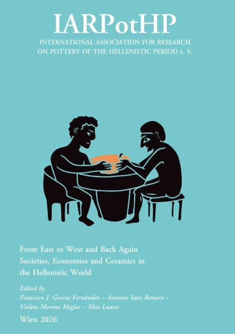 From East to West and Back Again. Societies, Economies and Ceramics in the Hellenistic World