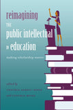 Reimagining the Public Intellectual in Education