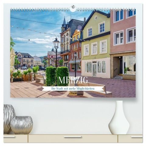 Merzig - Die Stadt mit mehr Möglichkeiten (hochwertiger Premium Wandkalender 2027 DIN A2 quer), Kunstdruck in Hochglanz