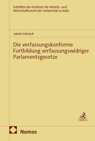 Die verfassungskonforme Fortbildung verfassungswidriger Parlamentsgesetze