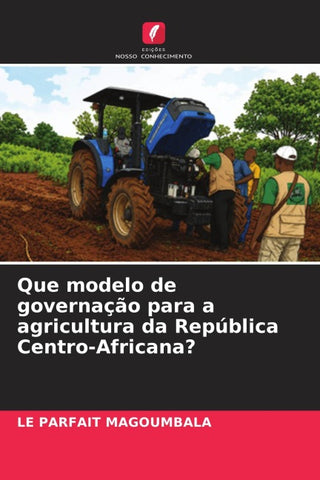 Que modelo de governação para a agricultura da República Centro-Africana?