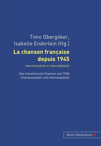 La chanson française depuis 1945. Intertextualité et intermédialité