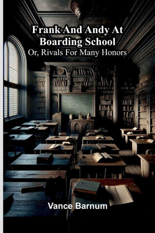 Frank and Andy at boarding school