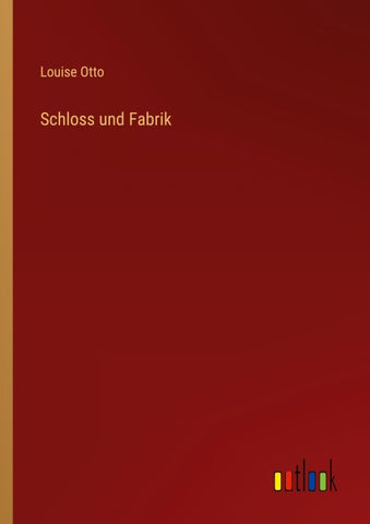 Schloss und Fabrik