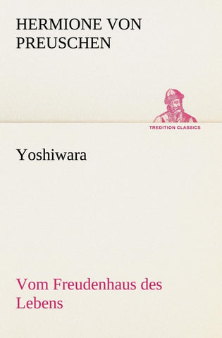 Yoshiwara - Vom Freudenhaus des Lebens