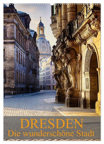 Die wunderschöne Stadt Dresden (Wandkalender 2027 DIN A2 hoch), CALVENDO Monatskalender