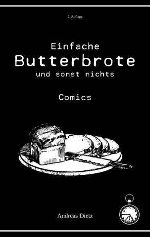 Einfache Butterbrote und sonst nichts