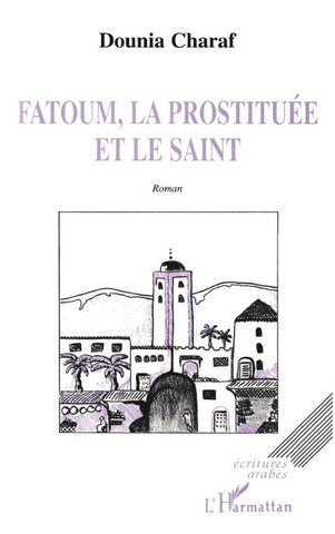FATOUM, LA PROSTITUEE ET LE SAINT