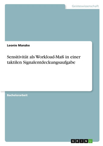 Sensitivität als Workload-Maß in einer taktilen Signalentdeckungsaufgabe