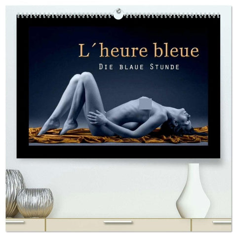 L´heure bleu - Die blaue Stunde (hochwertiger Premium Wandkalender 2026 DIN A2 quer), Kunstdruck in Hochglanz