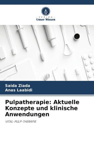 Pulpatherapie: Aktuelle Konzepte und klinische Anwendungen