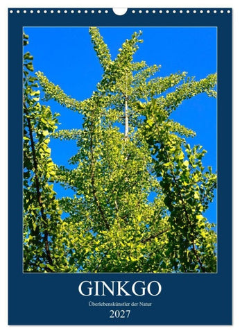 Ginkgo (Wandkalender 2027 DIN A3 hoch), CALVENDO Monatskalender