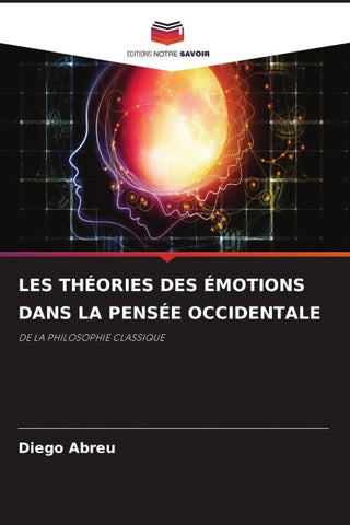 LES THÉORIES DES ÉMOTIONS DANS LA PENSÉE OCCIDENTALE