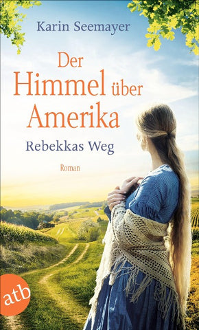 Der Himmel über Amerika – Rebekkas Weg