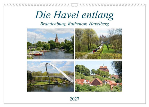 Die Havel entlang - Brandenburg, Rathenow, Havelberg (Wandkalender 2027 DIN A3 quer), CALVENDO Monatskalender