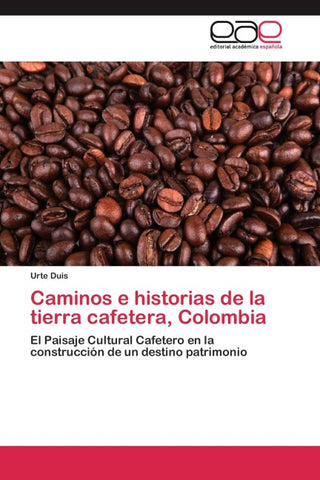 Caminos e historias de la tierra cafetera, Colombia