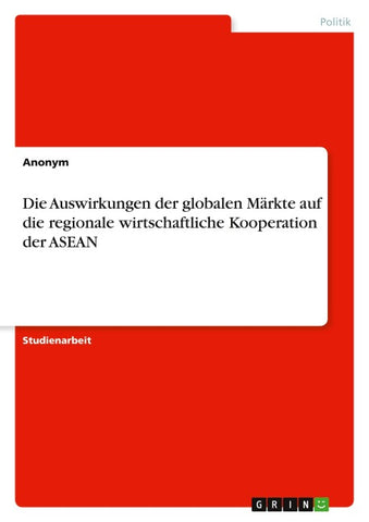 Die Auswirkungen der globalen Märkte auf die regionale wirtschaftliche Kooperation der ASEAN