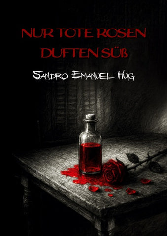 Nur tote Rosen duften süß