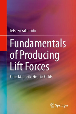 Fundamentals of Producing Lift Forces