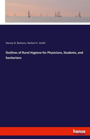 Outlines of Rural Hygiene for Physicians, Students, and Sanitarians