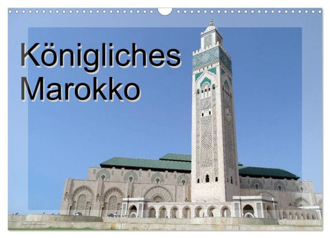 Königliches Marokko (Wandkalender 2027 DIN A3 quer), CALVENDO Monatskalender