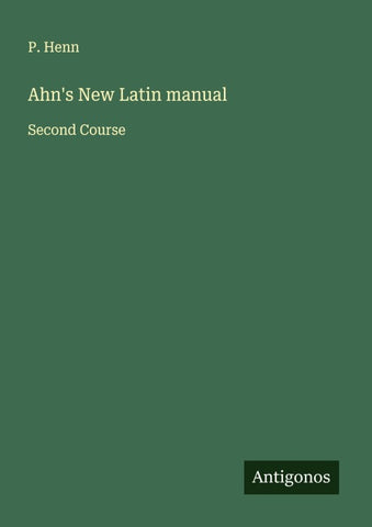 Ahn's New Latin manual