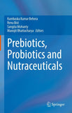 Prebiotics, Probiotics and Nutraceuticals