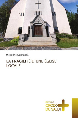 LA FRAGILITÉ D'UNE ÉGLISE LOCALE