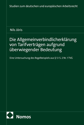 Die Allgemeinverbindlicherklärung von Tarifverträgen aufgrund überwiegender Bedeutung