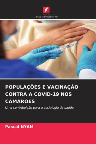 POPULAÇÕES E VACINAÇÃO CONTRA A COVID-19 NOS CAMARÕES