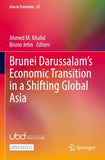 Brunei Darussalam’s Economic Transition in a Shifting Global Asia