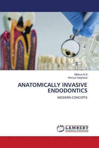 ANATOMICALLY INVASIVE ENDODONTICS