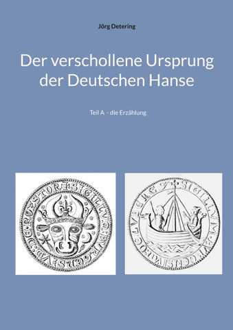 Der verschollene Ursprung der Deutschen Hanse